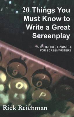 Rick Reichman - 20 Things You Must Know to Write a Great Screenplay, Häftad. Tillgänglighet: Lägg i varukorg