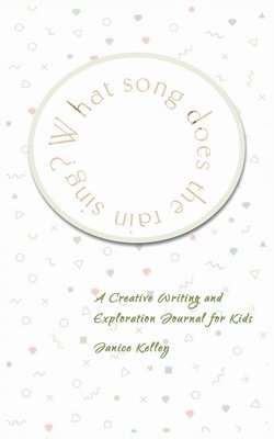 Janice Kelley - What Song does the Rain Sing?, Häftad