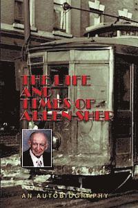Allen Arthur Sher - The Life and Times of Allen Sher, Häftad