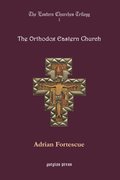 Eastern Churches Trilogy: The Orthodox Eastern Church