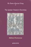 The Eastern Churches Trilogy: The Lesser Eastern Churches