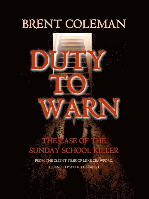 Brent Coleman - Duty to Warn: The Case of the Sunday School Killer, E-bok