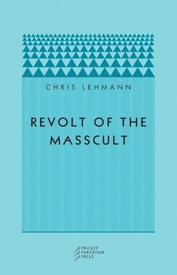 Chris Lehmann - Revolt of the Masscult, Häftad. Tillgänglighet: Tillfälligt slut