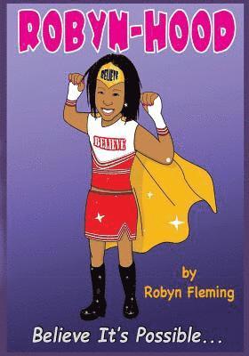 Terri Greathouse-Gibson, Robyn Fleming - Robyn Hood: Believe It's Possible, Häftad