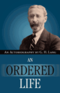 An Ordered Life by G. H. Lang