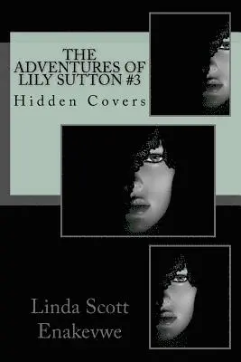Linda Scott Enakevwe - The Adventures of Lily Sutton #3 - Hidden Covers, Häftad. Tillgänglighet: Lägg i varukorg