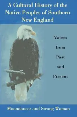 Moondancer, Strong Woman - Cultural History of the Native Peoples of Southern New England, Inbunden. Tillgänglighet: Lägg i varukorg