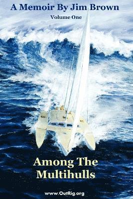 Jim Wesley Brown - Among The Multihulls, Häftad