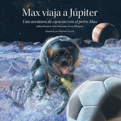 Jeffrey Bennett, Erica Ellingson, Nick Schneider - Max viaja a Jpiter, Inbunden