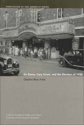 Charles Reis Felix - Da Gama, Cary Grant, and the Election of 1934, Häftad. Tillgänglighet: Tillfälligt slut