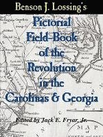 Lossing's Pictorial Field-Book of the Revolution in the Carolinas & Georgia