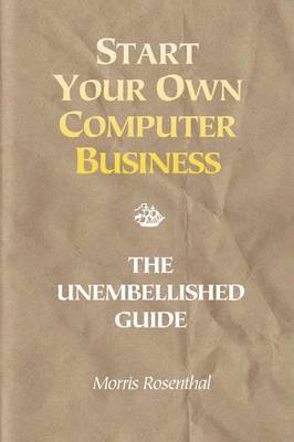 Morris Rosenthal - Start Your Own Computer Business, Häftad. Tillgänglighet: Lägg i varukorg