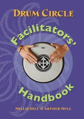 Nellie Hill, Arthur Hull - Drum Circle Facilitators' Handbook, Häftad. Tillgänglighet: Tillfälligt slut