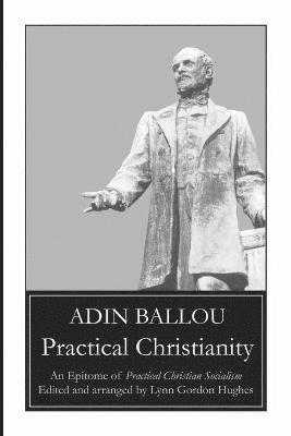 Adin Ballou, Lynn Gordon Hughes - Practical Christianity, Häftad