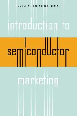 Alireza Servati, R Simon, Anthony - Introduction to Semiconductor Marketing, Häftad. Tillgänglighet: Lägg i varukorg
