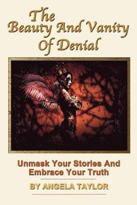 Angela Taylor - Beauty and Vanity Of Denial, Häftad
