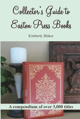 Kimberly Blaker - Collector's Guide to Easton Press Books, Häftad