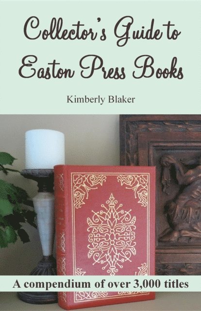 Kimberly Blaker - Collector's Guide to Easton Press Books, E-bok