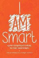 Angie McArthur, Dawna Markova Ph. D. - I Am Smart: A Guide To Recognizing And Developing Your Child's Natural Strengths, Häftad