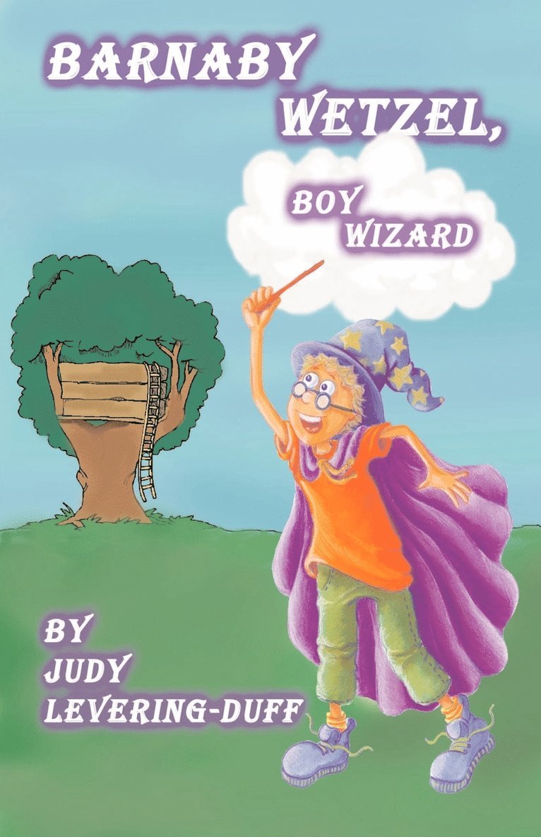 Judy Levering-Duff - Barnaby Wetzel, Boy Wizard, Häftad
