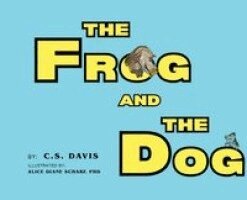 Christine S Davis - Frog And The Dog, Inbunden. Tillgänglighet: Lägg i varukorg