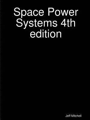 Jeff Mitchell - Space Power Systems 4th edition, Häftad. Tillgänglighet: Lägg i varukorg