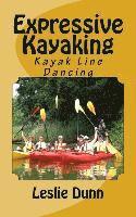 Expressive Kayaking: Kayak Line Dancing