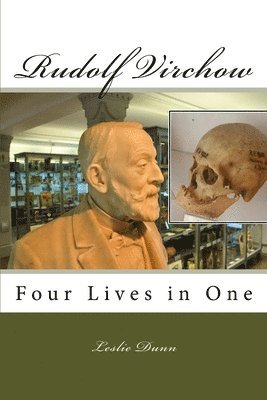 Leslie Dunn - Rudolf Virchow: Four Lives in One, Häftad. Tillgänglighet: Lägg i varukorg