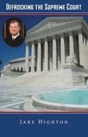 Jake Highton - Defrocking the Supreme Court, Häftad. Tillgänglighet: Lägg i varukorg