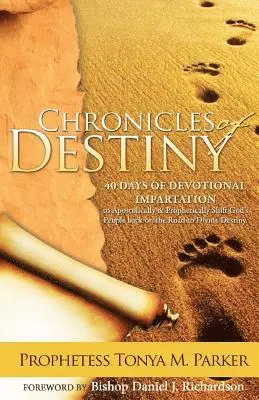 Prophetess Tonya M. Parker - Chronicles of Destiny: 40 Days of Devotional Impartation, Häftad. Tillgänglighet: Lägg i varukorg