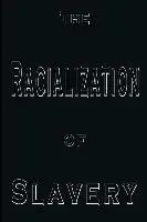 R. L. Worthy - The Racialization of Slavery, Häftad. Tillgänglighet: Lägg i varukorg