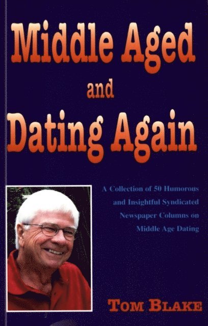 Tom Blake - Middle Aged and Dating Again, E-bok. Tillgänglighet: Lägg i varukorg
