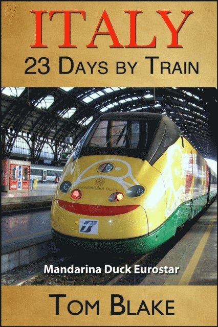 Tom Blake - Italy: 23 Days By Train, E-bok. Tillgänglighet: Lägg i varukorg