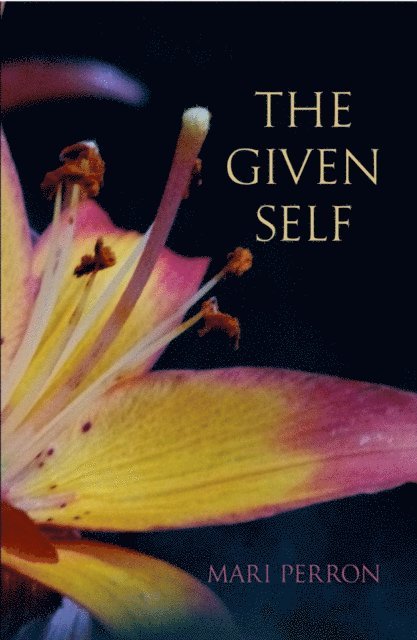 Mari Perron - Given Self, E-bok