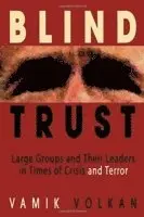 Vamik Volkan - Blind Trust, Inbunden. Tillgänglighet: Tillfälligt slut