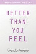 Better Than You Feel
