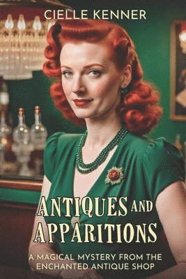 Cielle Kenner - Antiques and Apparitions, Häftad. Tillgänglighet: Lägg i varukorg
