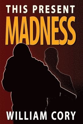 William Cory - This Present Madness, Häftad. Tillgänglighet: Lägg i varukorg