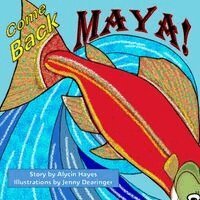 Alycin Hayes - Come Back Maya!, Häftad