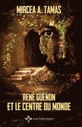 René Guénon Et Le Centre Du Monde