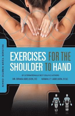 Brian James Abelson, Kamali Thara Abelson - Release Your Kinetic Chain with Exercises for the Shoulder to Hand, Häftad. Tillgänglighet: Lägg i varukorg
