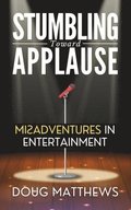 Stumbling Toward Applause