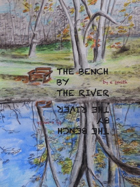 E Smith - Bench by the River, E-bok