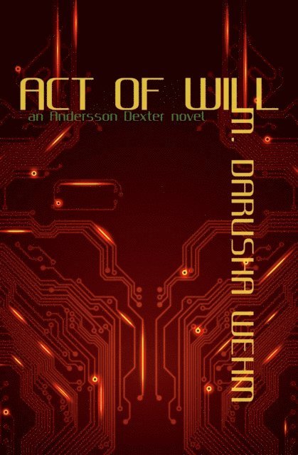 M. Darusha Wehm - Act of Will, E-bok