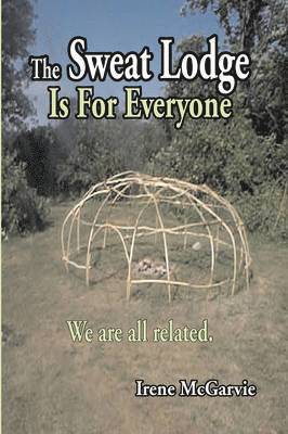 Irene McGarvie - Sweat Lodge is For Everyone, Häftad. Tillgänglighet: Lägg i varukorg