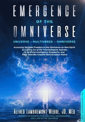 Alfred Lambremont Webre - Emergence of the Omniverse, Häftad