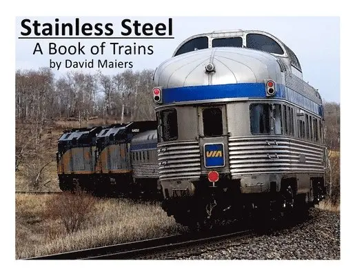 David Maiers - Stainless Steel - A Book of Trains (Color Edition), Häftad. Tillgänglighet: Lägg i varukorg
