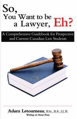 Adam Letourneau - So, You Want to be a Lawyer, Eh?, Häftad