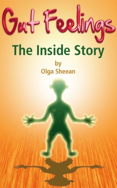 Olga Sheean - Gut Feelings: The Inside Story, E-bok