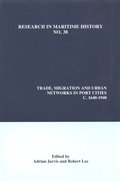 Trade, Migration and Urban Networks in Port Cities, c. 1640-1940
